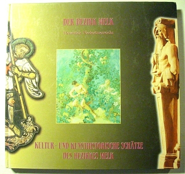 Der Bezirk Melk - Kultur- und kunsthistorische Schätze des Bezirkes Melk